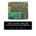 The Classic Arcade System Encyclopedia