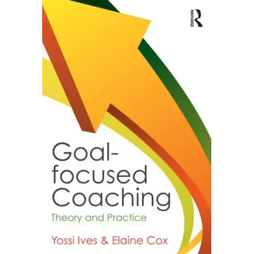 Goal-Focused Coaching: Theory and Practice