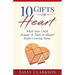 10 Gifts of Heart: What Your Child Needs to Take to Heart Before Leaving Home
