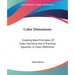 Color Dimensions: Creating New Principles Of Color Harmony And A Practical Equation In Color Definition