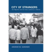 City of Strangers: Gulf Migration and the Indian Community in Bahrain