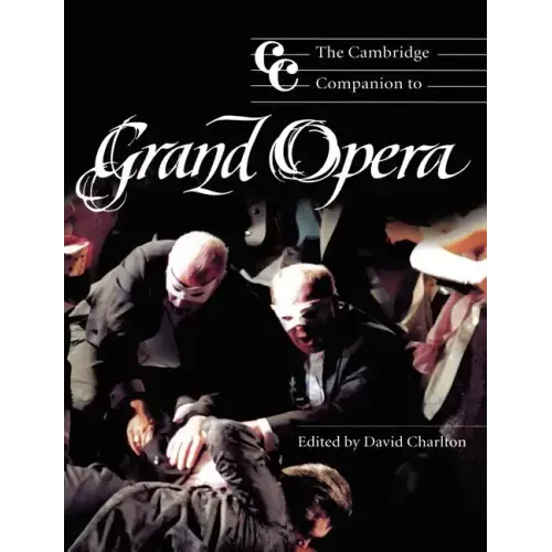 The Cambridge Companion to Grand Opera