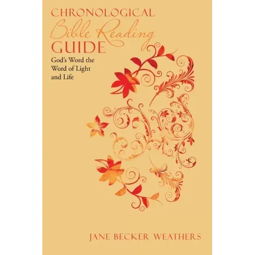 Chronological Bible Reading Guide: God's Word the Word of Light and Life