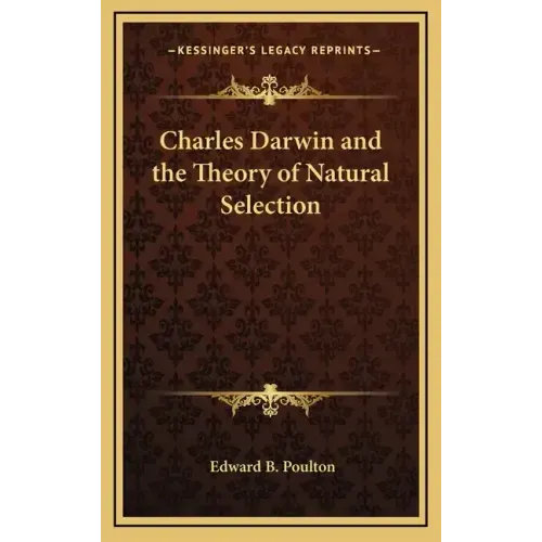 Charles Darwin and the Theory of Natural Selection