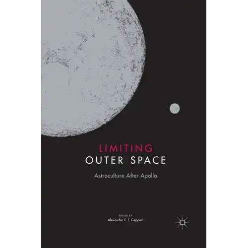 Limiting Outer Space: Astroculture After Apollo