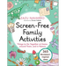 Screen-Free Family Activities: Things to Do Together at Home, Around Town, and in Nature