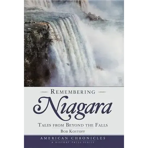 Remembering Niagara:: Tales from Beyond the Falls