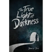 The True Light Of Darkness