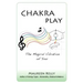 Chakra Play - The Magical Vibration of You