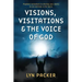 Visions, Visitations and the Voice of God: Prophetic Activations to develop your abiity to see and hear in the Spirit
