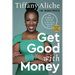 Get Good with Money: Ten Simple Steps to Becoming Financially Whole