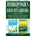 HYDROPONICS and RAISED BED GARDENING: 2 Manuscripts in 1: The Essential Guide to Learn Everything you need about Hydroponic Systems and Raised Bed Gar