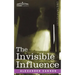 The Invisible Influence