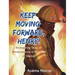 Keep Moving Forward, Henry!: An Inspiring Story of Perseverance in the Face of Racism
