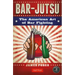 Bar-Jutsu: The American Art of Bar Fighting