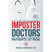 Imposter Doctors: Patients at Risk