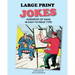 Large Print Jokes: Hundreds of Gags in Easy-to-Read Type