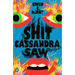 Shit Cassandra Saw: Stories