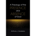 A Theology of the Presence and Absence of God