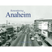 Remembering Anaheim