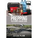 Prepping: The Ultimate Survival Guide: The Guide to Surviving Any Disaster