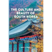 The Culture and Beauty of South Korea: A Travel Guide