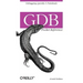 Gdb Pocket Reference: Debugging Quickly & Painlessly with Gdb