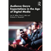 Audience Genre Expectations in the Age of Digital Media