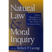 Natural Law and Moral Inquiry: Ethics, Metaphysics, and Politics in the Thought of Germain Grisez