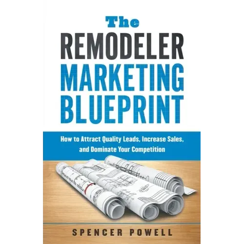 The Remodeler Marketing Blueprint