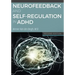 Neurofeedback and Self-Regulation in ADHD