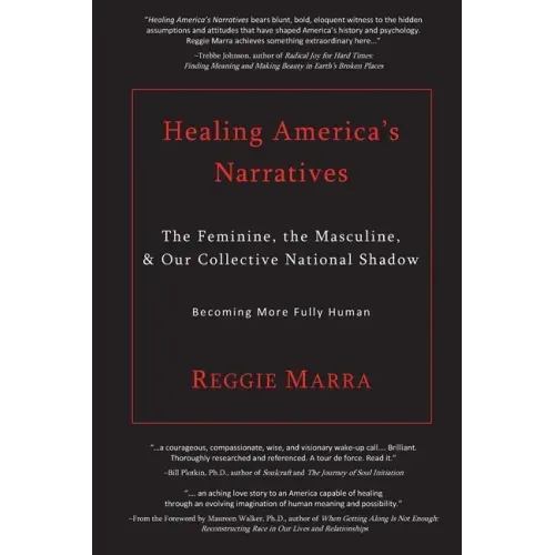 Healing America's Narratives: The Feminine, the Masculine, & Our Collective National Shadow