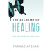 The Alchemy of Healing: The Healer Was Always You