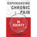 Experiencing Chronic Pain in Society