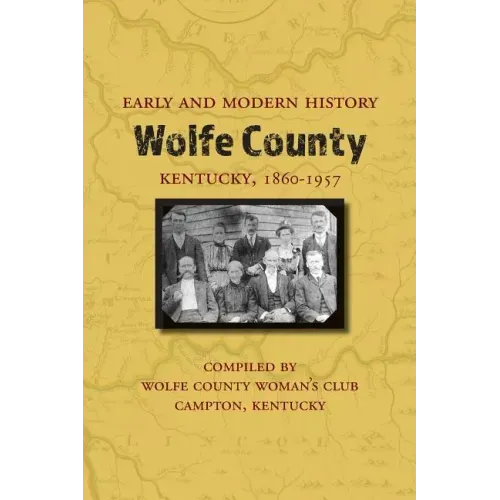 Early and Modern History of Wolfe County, Kentucky, 1860-1957