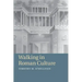Walking in Roman Culture