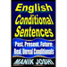 English Conditional Sentences: Past, Present, Future; Real, Unreal Conditionals