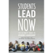 Students Lead Now: The Ultimate Guide to Student Leadership
