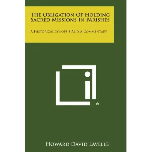 The Obligation of Holding Sacred Missions in Parishes: A Historical Synopsis and a Commentary