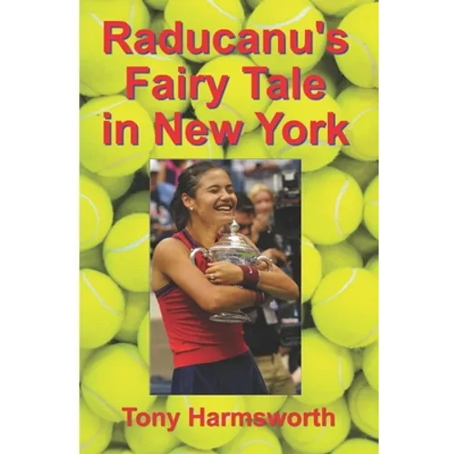 Raducanu's Fairy Tale in New York