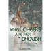 When Cheers Are Not Enough