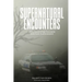 Supernatural Encounters: True Paranormal Accounts from Law Enforcement