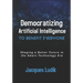Democratizing Artificial Intelligence to Benefit Everyone: Shaping a Better Future in the Smart Technology Era