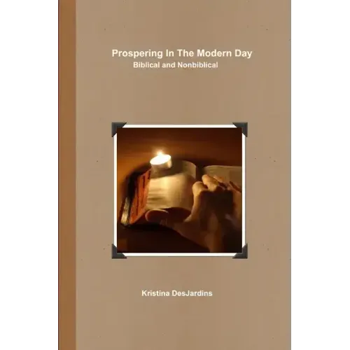 Prospering In The Modern Day: Biblical and Nonbiblical