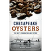 Chesapeake Oysters: The Bay's Foundation and Future