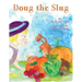 Doug the Slug