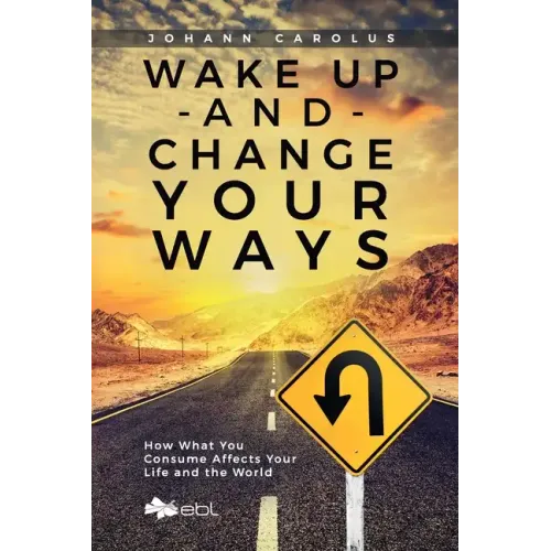 Wake Up and Change Your Ways: How What You Consume Affects Your Life and the World