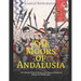 The Moors of Andalusia: The History of the Muslims in the Iberian Peninsula during the Middle Ages