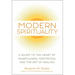 Modern Spirituality: A Guide to the Heart of Mindfulness, Meditation, and the Art of Healing