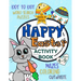 Happy Easter Activity Book for Girls and Boys 4-9: Workbook Full of Coloring and Other Activities Such as Mazes, Cut and Paste, Word Search Puzzles an